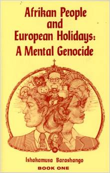 Afrikan People and European Holidays: A Mental Genocide, Book 1 & 2