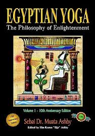 Egyptian Yoga Volume 1 The Philosophy of Enlightenment