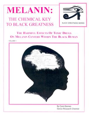 Melanin The Chemical Key to Black Greatness