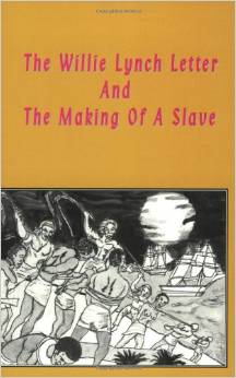 The Willie Lynch Letter and the Making of a Slave